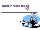 Quản trị Công tác xã hội