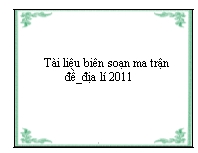 Tài liệu biên soạn ma trận đề Địa lí 2011