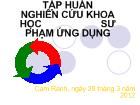 Tập huấn nghiên cứu khoa học sư phạm ứng dụng