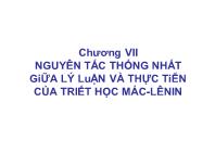 Triết học Mac - Lê nin - Chương VII: Nguyên tắc thống nhất giữa lý luận và thực tiễn của triết học Mác - Lênin