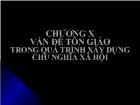 Triết học Mac - Lê nin - Chương X: Vấn đề tôn giáotrong quá trình xây dựng chủ nghĩa xã hội