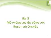 Bài 3: Mô phỏng chuyển động của robot với opengl