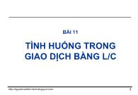 Bài giảng Bài 11: Tình huống trong giao dịch bằng l/c