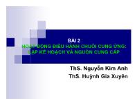 Bài giảng Bài 2: Hoạt động điều hành chuỗi cung ứng: lập kế hoạch và nguồn cung cấp