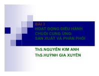 Bài giảng Bài 3: Hoạt động điều hành chuỗi cung ứng: sản xuất và phân phối