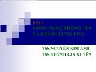 Bài giảng Bài 4: Công nghệ thông tin và chuỗi cung ứng