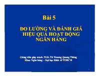 Bài giảng Bài 5: Đo lường và đánh giá hiệu quả hoạt động ngân hàng