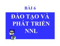 Bài giảng Bài 6: Đào tạo và phát triển NNL