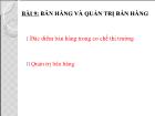 Bài giảng Bài 9: Bán hàng và quản trị bán hàng