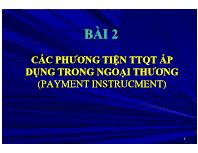 Bài giảng Các phương tiện thanh toán quốc tế áp dụng trong ngoại thương (payment instrucment)