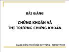 Bài giảng Chứng khoán và thị trường chứng khoán