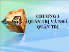 Bài giảng Chương 1: Quản trị và nhà quản trị