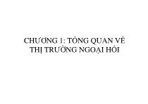 Bài giảng Chương 1: Tổng quan về thị trường ngoại hối