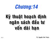 Bài giảng Chương 14: Kỹ thuật hoạch định ngân sách đầu tư vốn dài hạn