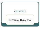 Bài giảng Chương 2: Hệ thống thông tin