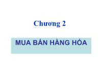 Bài giảng Chương 2: Mua bán hàng hóa