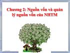 Bài giảng Chương 2: Nguồn vốn và quản lý nguồn vốn của ngân hàng thương mại