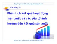 Bài giảng Chương 2: Phân tích kết quả hoạt động sản xuất và các yếu tố ảnh hưởng đến kết quả sản xuất