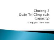 Bài giảng Chương 2: Quản trị công suất (Capacaity)