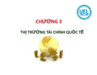 Bài giảng Chương 2: Thị trường tài chính quốc tế (tiếp)