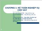 Bài giảng Chương 3: Kế toán nghiệp vụ cho vay (tiếp)