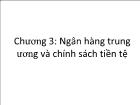 Bài giảng Chương 3: Ngân hàng trung ương và chính sách tiền tệ