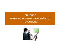 Bài giảng Chương 3: Tuyển mộ và tuyển chọn nhân lực (tuyển dụng)