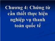 Bài giảng Chương 4: Chứng từ cần thiết thực hiện nghiệp vụ thanh toán quốc tế