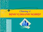 Bài giảng Chương 4: Định vị doanh nghiệp