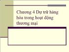 Bài giảng Chương 4: Dự trữ hàng hóa trong hoạt động thương mại