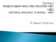 Bài giảng Chương 4: Hoạch định nhu cầu nguyên vật liệu