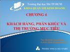 Bài giảng Chương 4: Khách hàng, phân khúc và thị trường mục tiêu