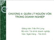 Bài giảng Chương 4: Quản lý nguồn vốn trong doanh nghiệp - Trần Phi Long