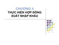 Bài giảng Chương 4: Thực hiện hợp đồng xuất nhập khẩu