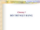 Bài giảng Chương 5: Bố trí mặt bằng