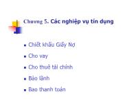 Bài giảng Chương 5. Các nghiệp vụ tín dụng