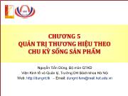 Bài giảng Chương 5: Quản trị thương hiệu theo chu kỳ sống sản phẩm