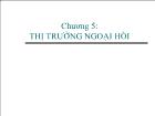 Bài giảng Chương 5: Thị trường ngoại hối (tiếp)