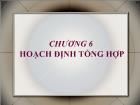 Bài giảng Chương 6: Hoạch định tổng hợp