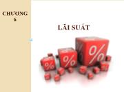 Bài giảng Chương 6: Lãi suất