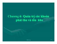 Bài giảng Chương 6: Quản trị các khoản phải thu và tồn kho