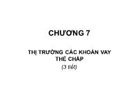 Bài giảng Chương 7: Thị trường các khoản vay thế chấp