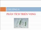 Bài giảng Chương 8: Phân tích triển vọng