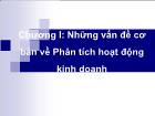 Bài giảng Chương I: Những vấn đề cơ bản về Phân tích hoạt động kinh doanh