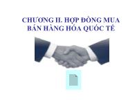 Bài giảng Chương II: Hợp đồng mua bán hàng hóa quốc tế (tiếp)