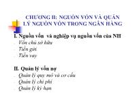 Bài giảng Chương II: Nguồn vốn và quản lý nguồn vốn trong ngân hàng (tiếp)