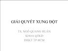 Bài giảng Giải quyết xung đột - Ngô Quang Huân