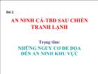 Bài giảng Kinh tế lượng - Bài 2: An ninh cá - Tbd sau chiến tranh lạnh