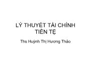 Bài giảng Lý thuyết tài chính tiền tệ - Huỳnh Thị Hương Thảo