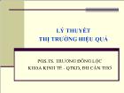 Bài giảng Lý thuyết thị trường hiệu quả - Trương Đông Lộc